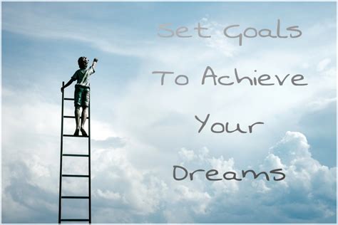 Settings Goals: How to Achieve Your Dreams .